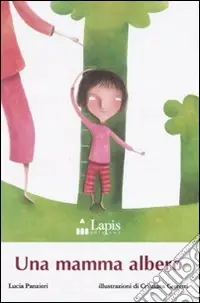 Ultime Pezzi Una mamma albero. Ediz. illustrata