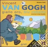 Vincent Van Gogh. Giallo oro, blu cobalto. Ediz. illustrata Offerta Limitata