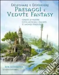 Solo Oggi Disegnare e dipingere paesaggi e vedute