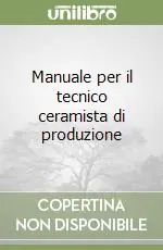 Economico Manuale per il tecnico ceramista di produzione