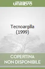 Ultime Pezzi Tecnoargilla (1999)