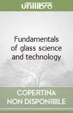 Fundamentals of glass science and technology Promozione Esclusiva