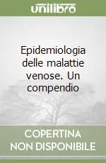 Promozione Esclusiva Epidemiologia delle malattie venose. Un compendio