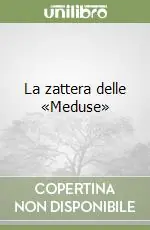 Esclusivo La zattera delle «Meduse»