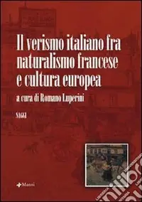 Il verismo italiano fra naturalismo francese e cultura europea Ultimissimo Modello