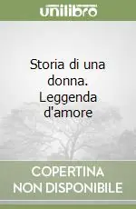 Storia di una donna. Leggenda d‘amore Sconto