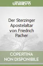 Nuovo Arrivo Der Sterzinger Apostelaltar von Friedrich Pacher