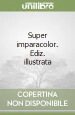 Prezzo Ridotto Super imparacolor. Ediz. illustrata