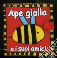 Vendita Finale Ape gialla e i suoi amici. Ediz. illustrata
