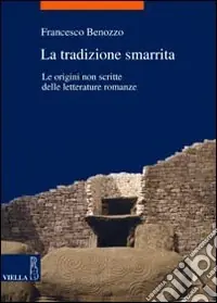 Sconto La tradizione smarrita. le origini non scritte delle letterature romanze