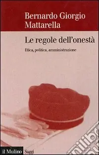 Offerta Speciale Le regole dell‘onestà. Etica, politica, amministrazione