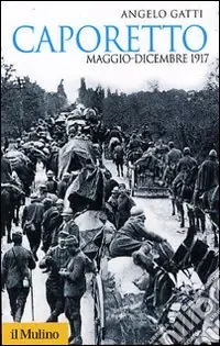 Offerta Limitata Caporetto. Diario di guerra (maggio-dicembre 1917)