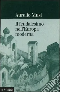 Ordina Subito Il feudalesimo nell‘Europa moderna