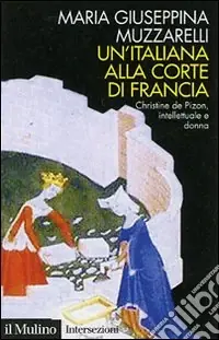 Nuova Collezione Un‘italiana alla corte di Francia. Christine de Pizan, intellettuale e donna