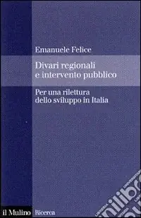 Offerta Del Giorno Divari regionali e intervento pubblico. Per una rilettura dello sviluppo in Italia