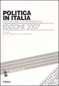 Affare Politica in Italia. I fatti dell‘anno e le interpretazioni (2007)
