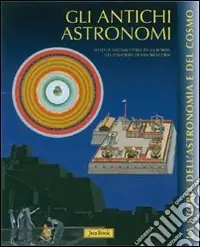 Gli antichi astronomi. Ediz. illustrata Miglior Prezzo