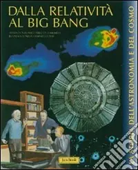 Prezzo Scontato Dalla relatività al bing-bang. Ediz. illustrata