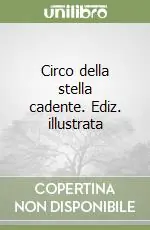 Circo della stella cadente. Ediz. illustrata Esclusivo