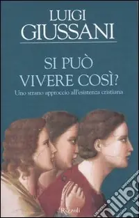 Di Tendenza Si può vivere così? Uno strano approccio all‘esistenza cristiana