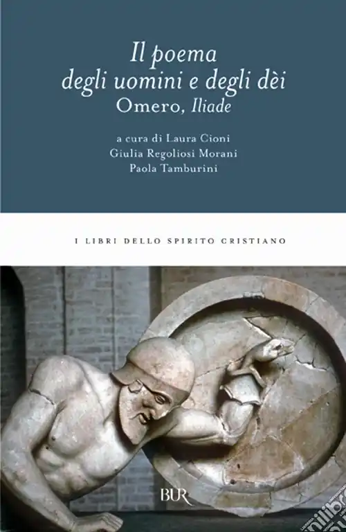 Novità L‘Iliade. Il poema degli uomini e degli déi
