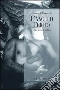 A Buon Prezzo L‘angelo ferito. Vita e morte di Mishima