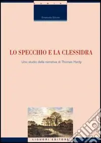 Promo Stagionale Lo specchio e la clessidra. Uno studio della narrativa di Thomas Hardy