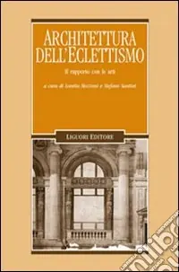 Architettura dell‘eclettismo. Il rapporto con le arti Prezzo Conveniente