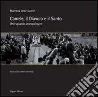 Camele, il diavolo e il santo. Uno sguardo antropologico Non Perdere