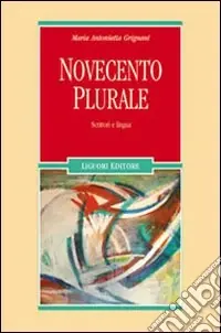 Novecento plurale. Scrittori e lingua Professionale