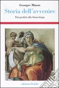 Consegna Rapida Storia dell‘avvenire. Dai profeti alla futurologia