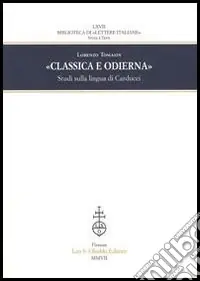 Classica e odierna. Studi sulla lingua di Carducci Direttamente Dal Produttore