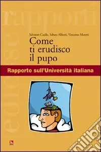 Promo Stagionale Come ti erudisco il pupo. Rapporto sull‘Università italiana