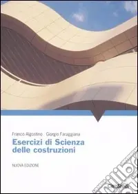 Non Perdere Esercizi di scienza delle costruzioni