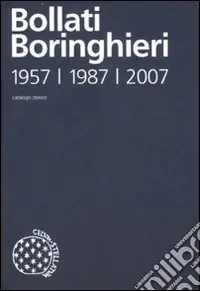 Catalogo storico delle edizioni Bollati Boringhieri 1957-1987-2007 Nuova Collezione