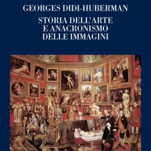 Non Perdere Storia dell‘arte e anacronismo delle immagini. Ediz. illustrata