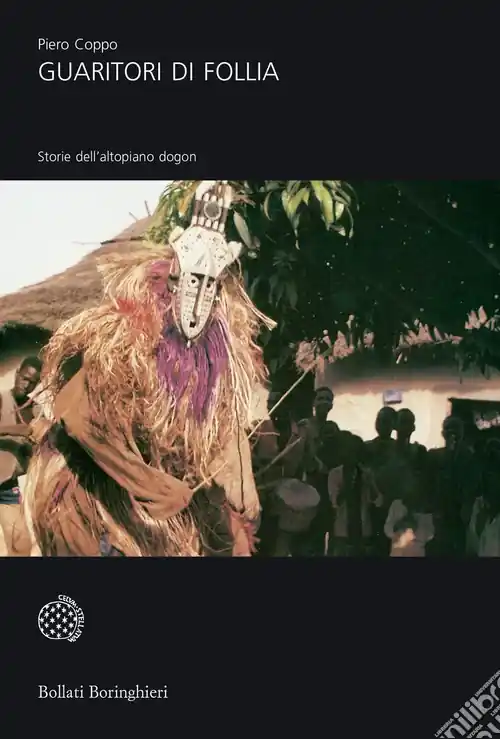 Guaritori di follia. Storie dall‘altipiano dogon Miglior Prezzo