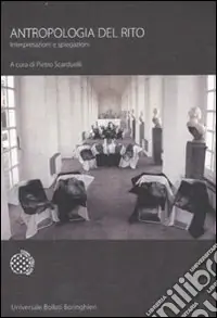 Nuovo Arrivo Antropologia del rito. Interpretazioni e spiegazioni