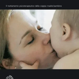 La costellazione materna. Il trattamento psicoterapeutico della coppia madre-bambino Spedizione Espresso