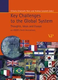 Key Challenges to the Global System. Thoughts, ideas and essays on ASERI‘s tenth anniversary Di Tendenza