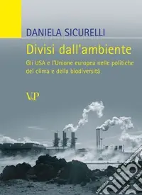 Divisi dall‘ambiente. Gli USA e l‘Unione europea nelle politiche del clima e della biodiversità A Buon Prezzo