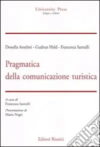 Esclusivo Pragmatica della comunicazione turistica