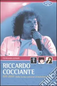 Riccardo Cocciante 1971-2007. Dalla forma-canzone al melodramma Sconto