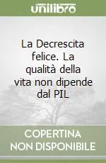 Scelto Dai Clienti La Decrescita felice. La qualità della vita non dipende dal PIL
