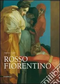 Rosso Fiorentino. Leggiadra maniera e terribilità di cose stravaganti. Ediz. italiana e inglese Saldi