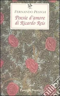 Poesie d‘amore di Riccardo Reis. Testo portoghese a fronte Occasione