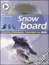 Snowboard. Ediz. illustrata. Con DVD Offerta Limitata