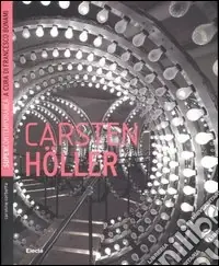 Esclusivo Carsten Höller. Ediz. illustrata