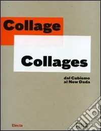 Offerta Lampo Collage-Collages. Dal cubismo al new dada. Catalogo della mostra (Torino, 9 ottobre 2007-6 gennaio 2008). Ediz. illustrata