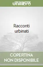 Racconti urbinati Ultimissimo Modello